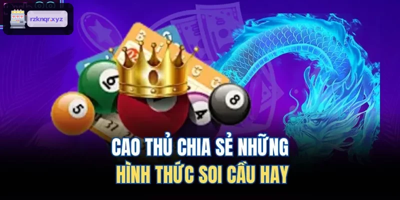 Chia sẻ các phương pháp soi cầu hiệu quả từ chuyên gia