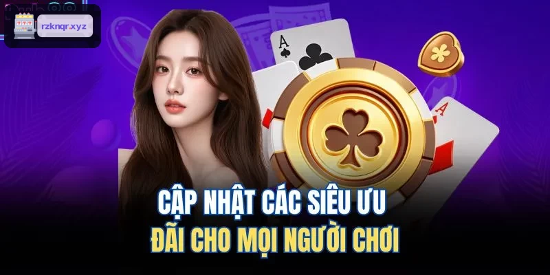 Thông tin ưu đãi đặc biệt dành cho người chơi