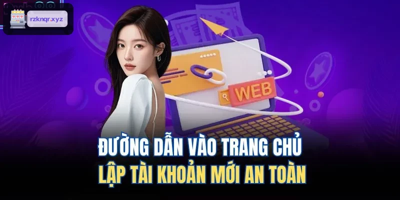 Đường dẫn an toàn truy cập trang chủ để lập tài khoản mới