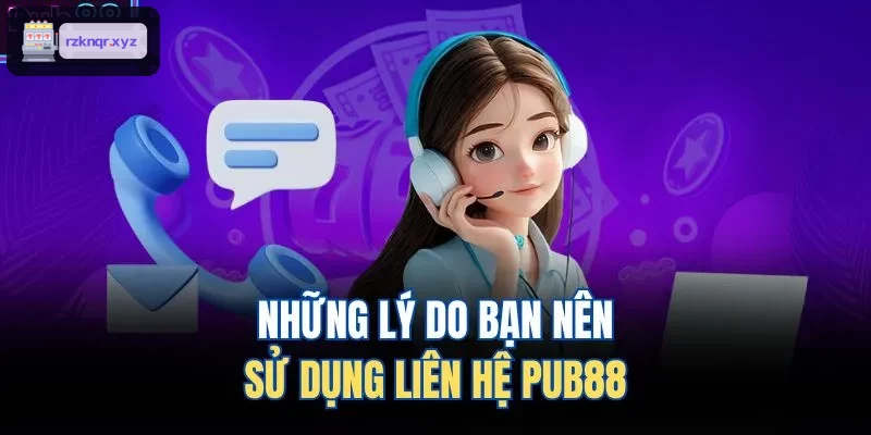 Những lý do bạn nên sử dụng liên hệ XENG88 