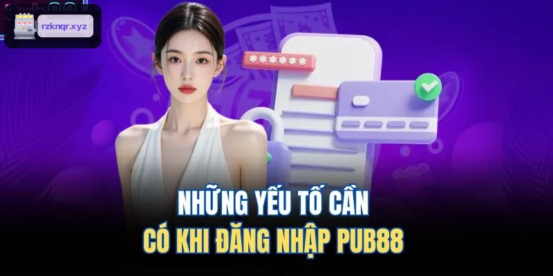 Những yếu tố quan trọng khi đăng nhập XENG88