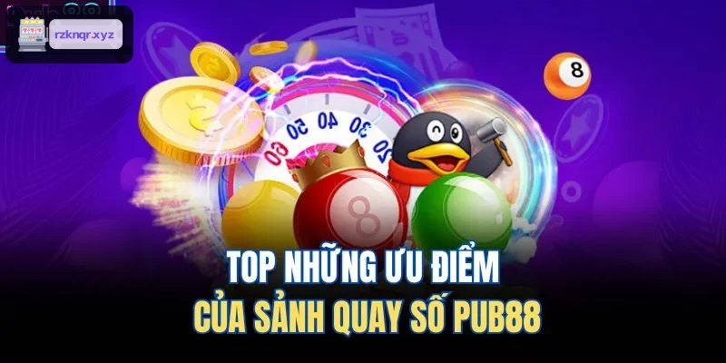 Ưu điểm nổi bật của sảnh quay số XENG88