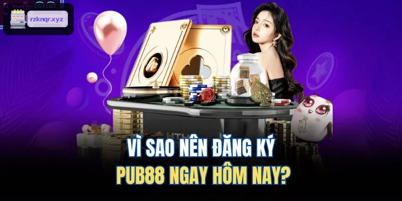 Lý do nên lập tài khoản XENG88 ngay hôm nay